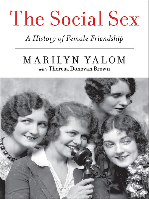 Title details for The Social Sex by Marilyn Yalom - Available